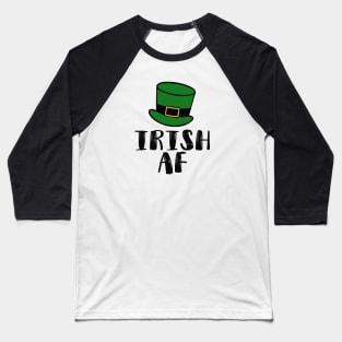 Irish AF Funny St Patrick Baseball T-Shirt